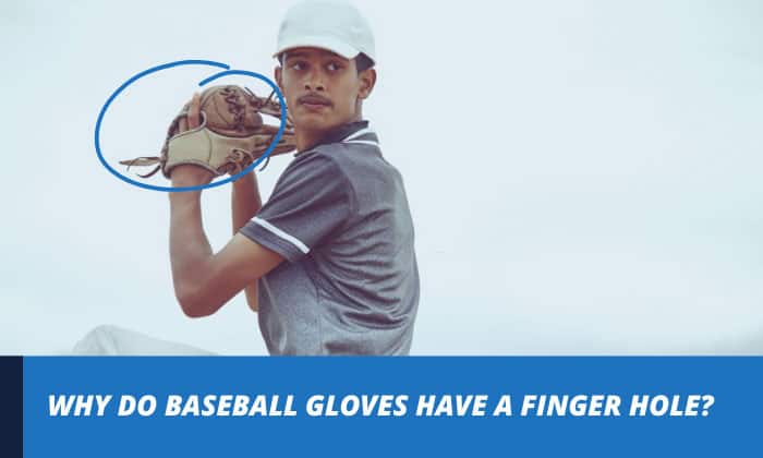 why do baseball gloves have a finger hole