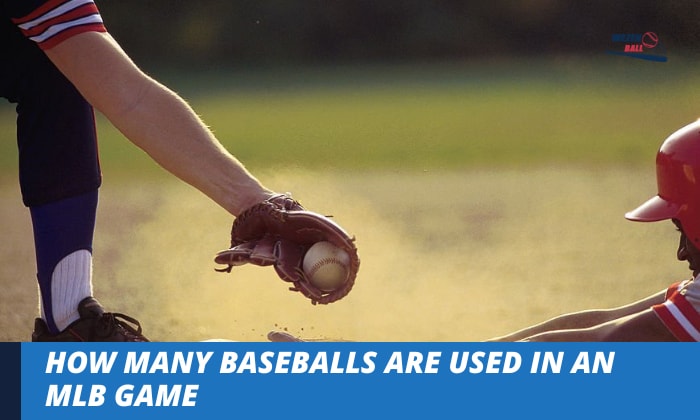 how many baseballs are used in an MLB game