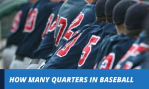 how many quarters in baseball