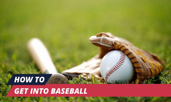 how to get into baseball