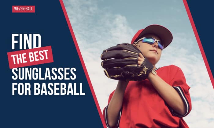 best sunglasses for baseball