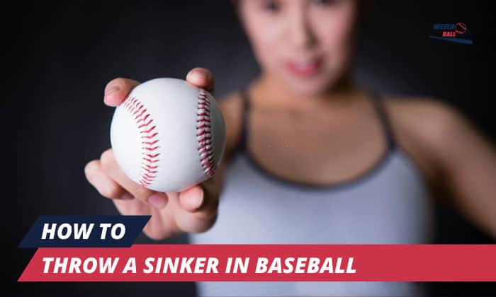 how to throw a sinker in baseball