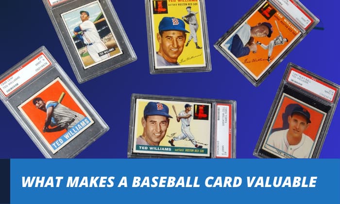 what makes a baseball card valuable