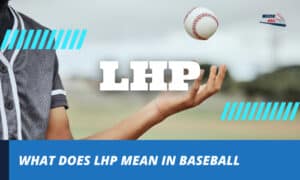 what does lhp mean in baseball