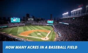 how many acres is a baseball field
